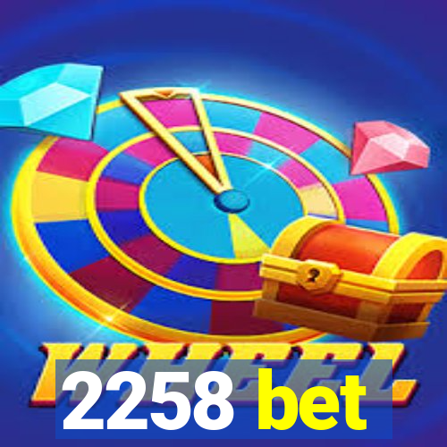 2258 bet